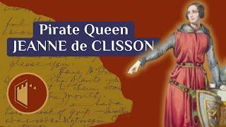 Jeanne de Clisson The Pirate Queen | Ep.52