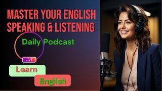 English listening practice daily | improve your English with daily podcast | English level B