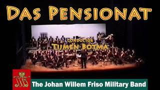 Das Pensionat ~ The Johan Willem Friso Militairy Band ~ Tijmen Botma