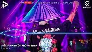 ĐỪNG HỎI EM ỔN KHÔNG REMIX TIKTOK - EM ĐÃ RẤT MẠNH MẼ REMIX - GIÁ NHƯ ĐỜI LÀM GÌ CÓ GIÁ NHƯ REMIX