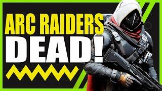 Arc Raiders is DEAD!? – You Won’t Believe This!