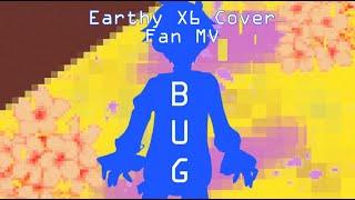 【Kairiki Bear】Bug【Earthy X6 Cover - Fan MV】! EPILEPSY WARNING