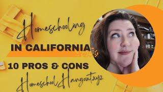 Homeschooling in California: 10 Pros and Cons of Homeschooling You Need to Know (Homeschool Hangout)