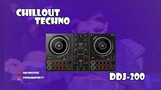 Chillout techno I DDJ-200 Performance