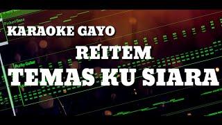 KARAOKE GAYO - TEMAS KU SIARA // REITEM High Quality Audio FL STUDIO