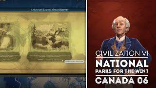 National Parks For The Win? - Civilization 6 as Canada - Ep6