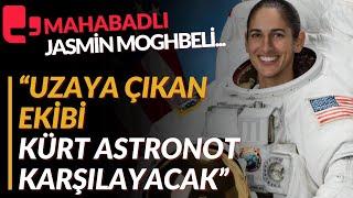 "Uzaya çıkan ekibi Kürt astronot karşılayacak"