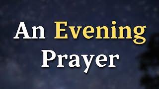 Lord God, Bless me with peace, health, and happiness - An Evening Prayer Before Ending The Day