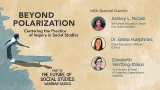 Beyond Polarization: Centering the Practice of Inquiry in Social Studies