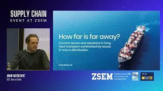 Amir Mešković: "How Far is Far Away?" - Supply Chain Event at ZSEM