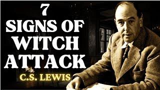 7 Signs Witchcraft is Attacking Your Life | C.S Lewis 2025