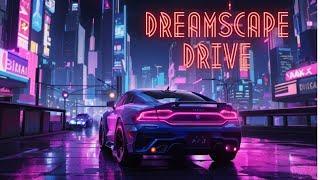 Lost in Neon: Dreamscape Drive