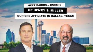 Meet Darrell Hurmis Of HENRY S. MILLER Our CRE Affiliate In Dallas, Texas