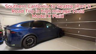 High Mileage Tesla Model X Plaid Road Trip: Southern California to Seattle (Part 1)