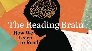 The Reading Brain | How We Learn To Read