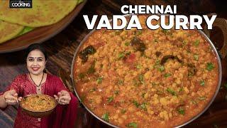 Chennai Vada Curry | Breakfast Recipes | Side dish for Idli Dosa | Hotel Style Vada Curry Recipe