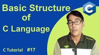 Basic Structure of C Language | C Language Tutorial - 17