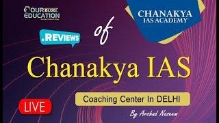 Chanakya IAS Academy Delhi Reviews || IAS COACHING IN DELHI
