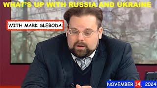 WHAT'S UP WITH RUSSIA AND UKRAINE - WITH MARK SLEBODA - 11/13/2024