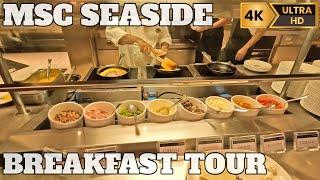 MSC SEASIDE - BREAKFAST TOUR - MARKETPLACE RESTAURANT - 4K - 2024