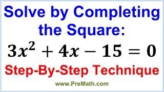 Solve by Completing the Square: Step-by-Step Technique