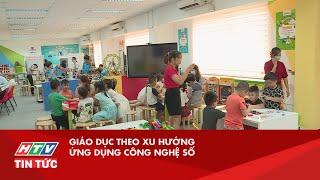 GIÁO DỤC THEO XU HƯỚNG ỨNG DỤNG CÔNG NGHỆ SỐ | HTV TIN TỨC