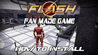 How to Install CW The Flash (Fan Made Game) *Updated*