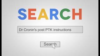 Postoperative instructions for patients who have have had PTK with Dr Cronin