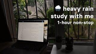 STUDY WITH ME IN RAIN ️ | 1-hour heavy rain | cozy study