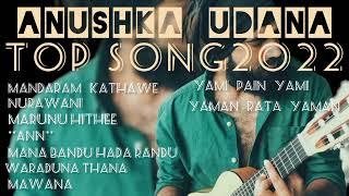 Anushka Udana (wasthi) song collection 2022 අලුත්ම ටික එකට අහන්න