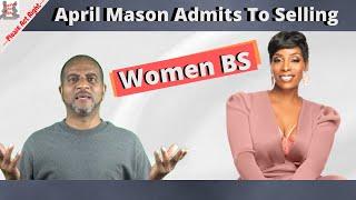 April Mason Admits to Selling Women BS