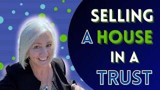 How to Sell A House In a Living Trust In California