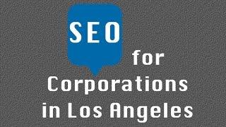 SEO Consultants for Corporations in Los Angeles