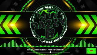 Totally Reckless - Masterblaster - Dazzy B's Track Of The Day #ukbounce #donk #bounce #dance #vocal