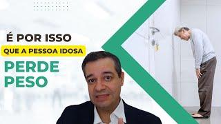 É POR ISSO QUE A PESSOA IDOSA PERDE PESO | Dr Flávio Jambo