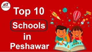 Top 10  Schools In Peshawar -   Best Schools In Peshawar - Private Schools In Peshawar