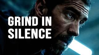 GRIND IN SILENCE - Motivational Video