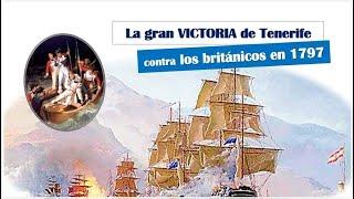  La gran VICTORIA de Tenerife contra los británicos en 1797