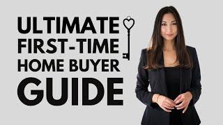 The ULTIMATE 2024 First-Time Home Buyer Guide | Step By Step Tutorial