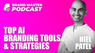 Top AI Marketing & Branding Tools & Strategies (w/ Neil Patel)