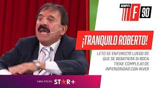 ¡TRANQUILO ROBERTO! Leto ESTALLÓ cuando le dijeron que Boca se siente inferior con River