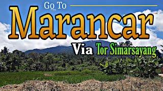 Perjalanan Ke Marancar Via Tor  Simarsayang | Jalur Alternatif