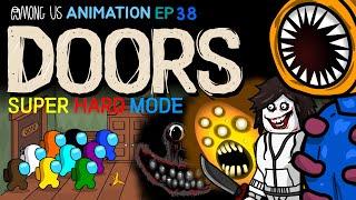 어몽어스 VS Doors SUPER HARD MODE 38화 AMONG US ANIMATION38