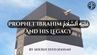 The Abrahamic Legacy: Lessons from the Life of Prophet Ibrahim AS