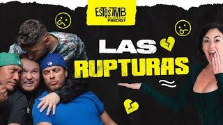 LAS RUPTURAS. EP3 #EstosTambien @ImarayUlloa1