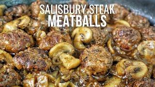 30-Minute Perfect Salisbury Steak Meatballs