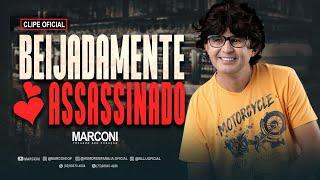 Marconi - Beijadamente Assassinado ( Clipe Oficial )