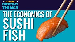 64. Sushi Fish | The Economics of Everyday Things