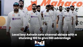 Local boy Ashwin sets chennai ablaze with a stunning 100 to give IND advantage|pdogggspeaks