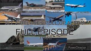 ALL AIRPLANES PULL UP ALARM (FULL EPISODE)